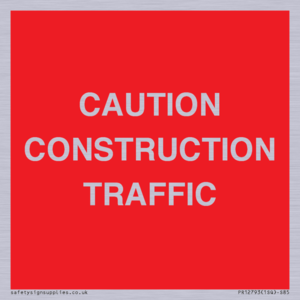 CAUTION CONSTRUCTION TRAFFIC